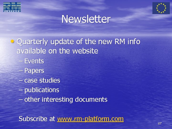 Newsletter • Quarterly update of the new RM info available on the website –