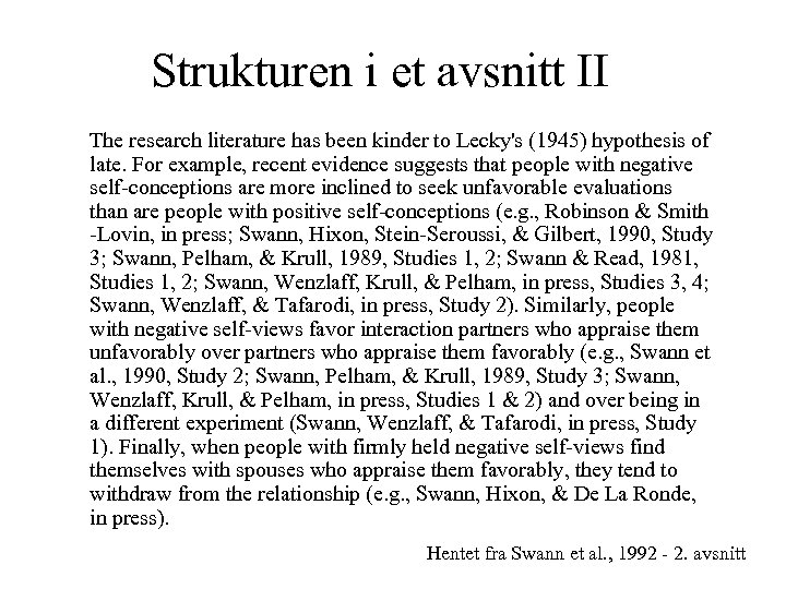 Strukturen i et avsnitt II The research literature has been kinder to Lecky's (1945)