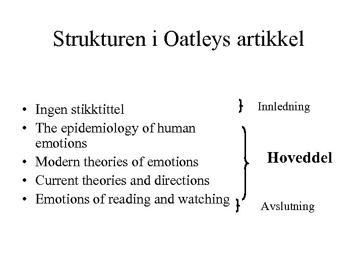 Strukturen i Oatleys artikkel • Ingen stikktittel • The epidemiology of human emotions •