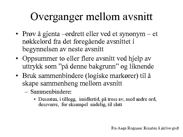 Overganger mellom avsnitt • Prøv å gjenta –ordrett eller ved et synonym – et