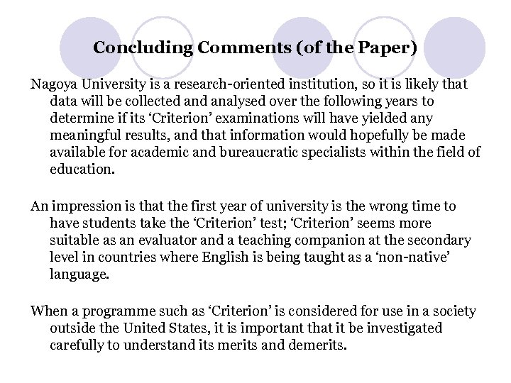 Concluding Comments (of the Paper) Nagoya University is a research-oriented institution, so it is