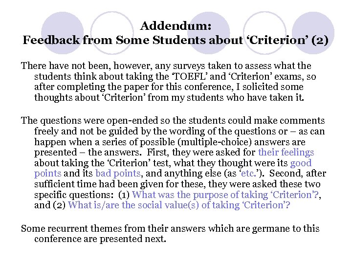 Addendum: Feedback from Some Students about ‘Criterion’ (2) There have not been, however, any