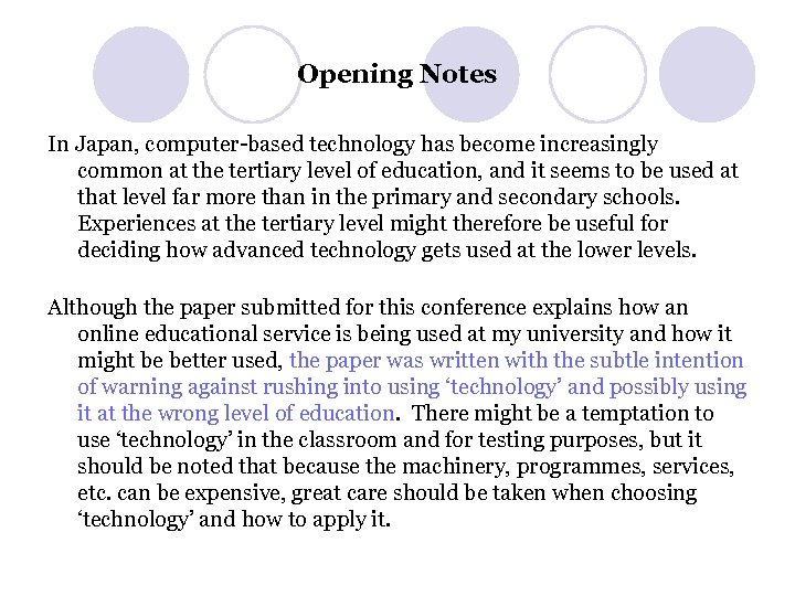 Opening Notes In Japan, computer-based technology has become increasingly common at the tertiary level