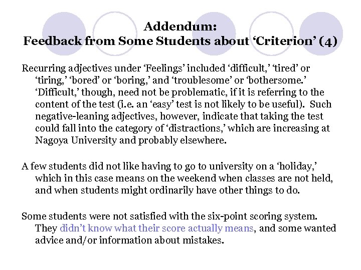 Addendum: Feedback from Some Students about ‘Criterion’ (4) Recurring adjectives under ‘Feelings’ included ‘difficult,