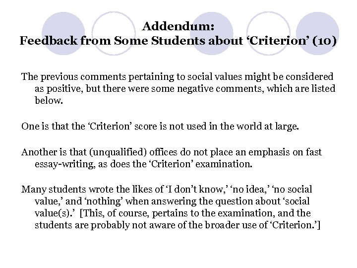 Addendum: Feedback from Some Students about ‘Criterion’ (10) The previous comments pertaining to social