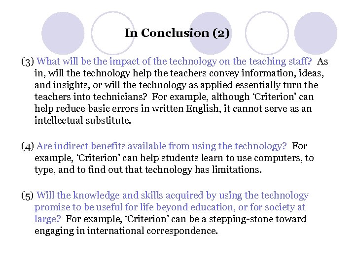 In Conclusion (2) (3) What will be the impact of the technology on the