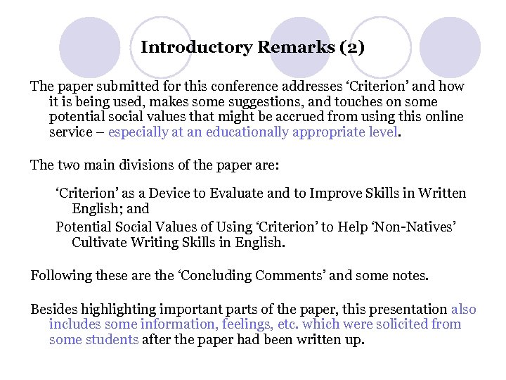 Introductory Remarks (2) The paper submitted for this conference addresses ‘Criterion’ and how it