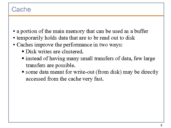 Cache • a portion of the main memory that can be used as a