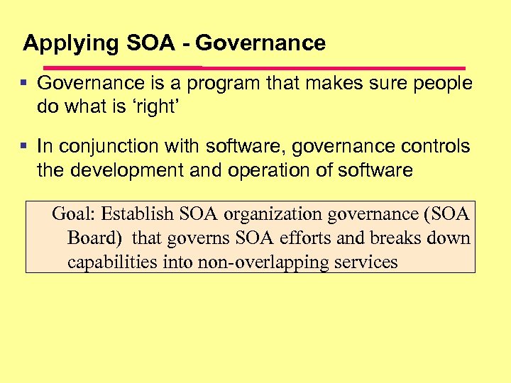 Applying SOA - Governance is a program that makes sure people do what is