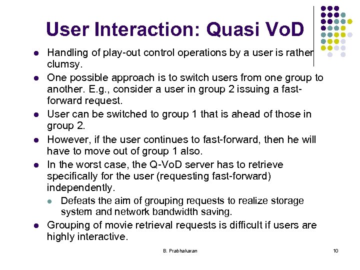 User Interaction: Quasi Vo. D l l l Handling of play-out control operations by