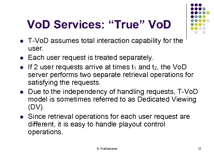 Vo. D Services: “True” Vo. D l l l T-Vo. D assumes total interaction