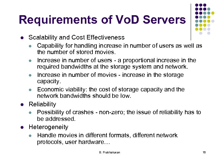 Requirements of Vo. D Servers l l l Scalability and Cost Effectiveness l Capability