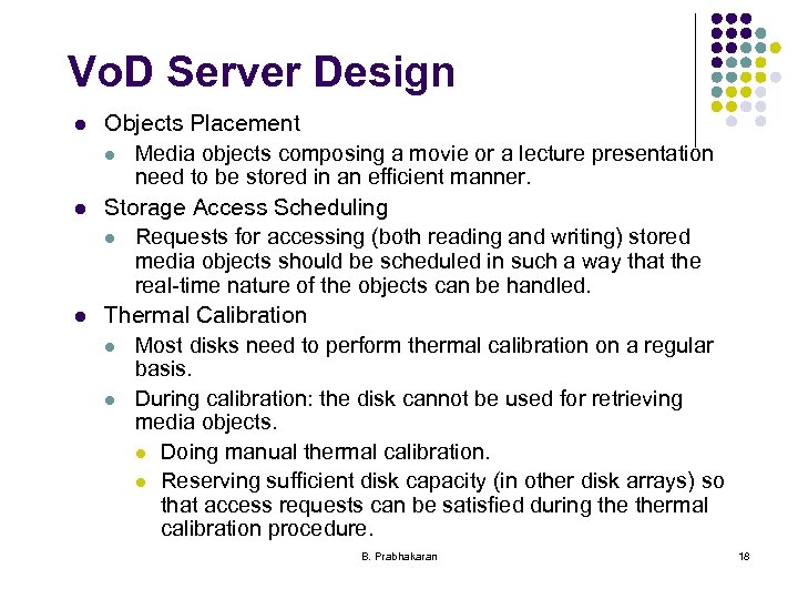 Vo. D Server Design l l l Objects Placement l Media objects composing a