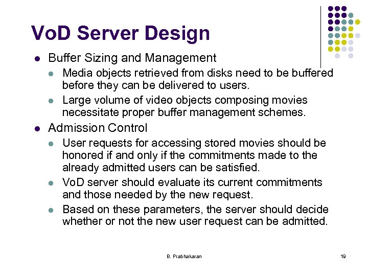 Vo. D Server Design l Buffer Sizing and Management l l l Media objects