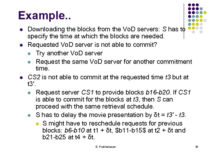 Example. . l l l Downloading the blocks from the Vo. D servers: S