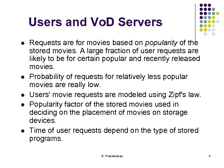 Users and Vo. D Servers l l l Requests are for movies based on