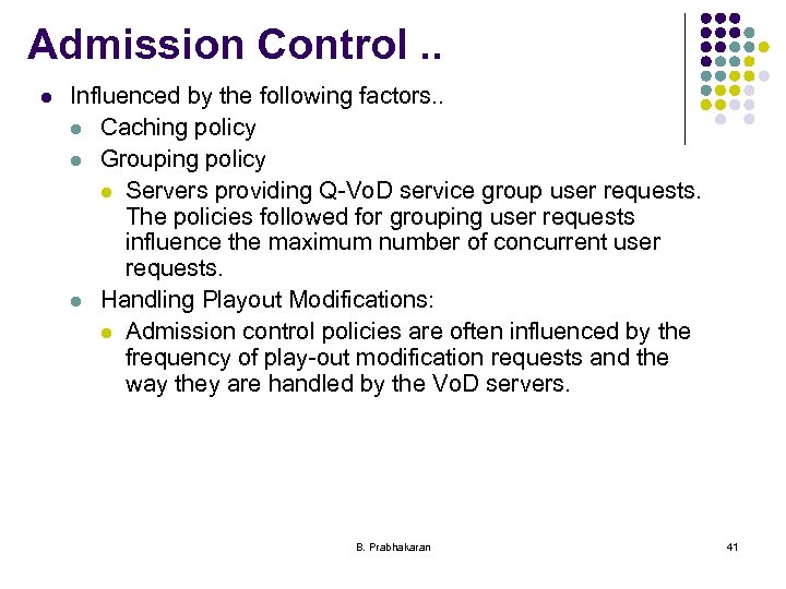 Admission Control. . l Influenced by the following factors. . l Caching policy l