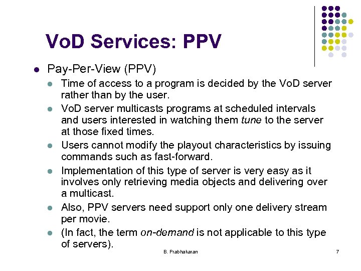 Vo. D Services: PPV l Pay-Per-View (PPV) l l l Time of access to