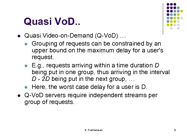 Quasi Vo. D. . l l Quasi Video-on-Demand (Q-Vo. D) … l Grouping of