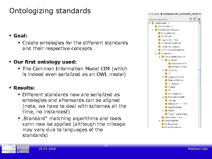 Ontologizing standards § Goal: § Create ontologies for the different standards and their respective