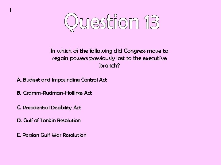 I In which of the following did Congress move to regain powers previously lost