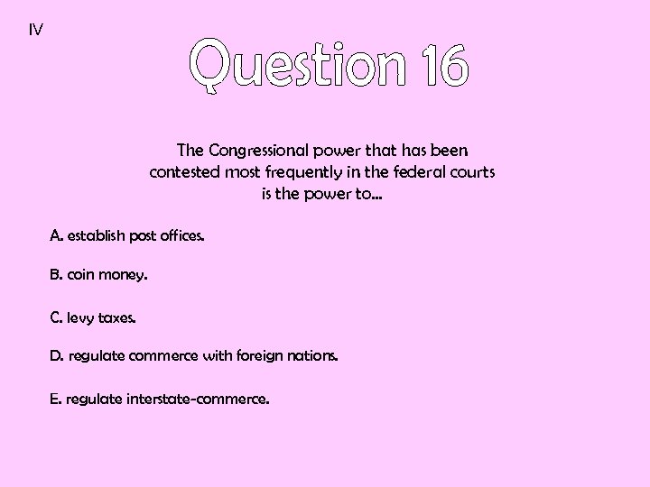 IV The Congressional power that has been contested most frequently in the federal courts