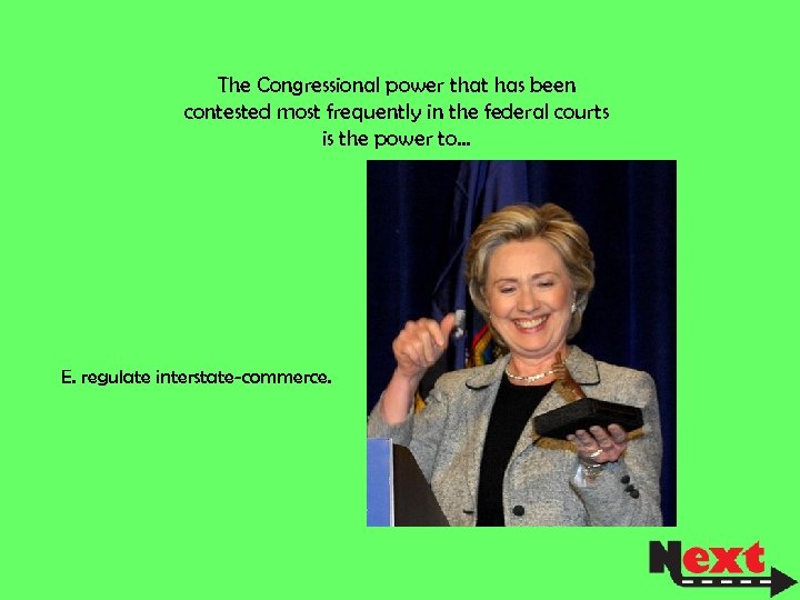 The Congressional power that has been contested most frequently in the federal courts is