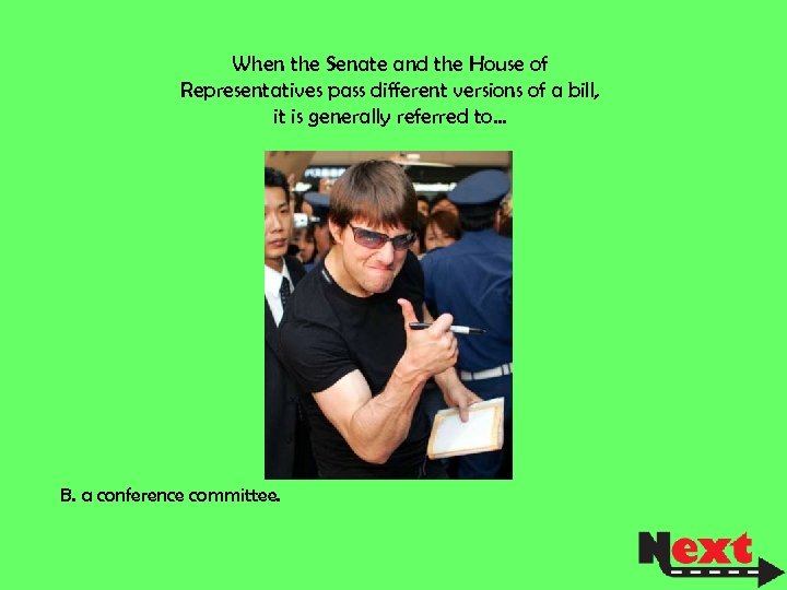 When the Senate and the House of Representatives pass different versions of a bill,