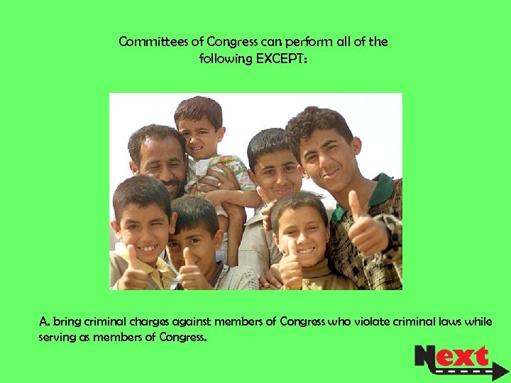 Committees of Congress can perform all of the following EXCEPT: A. bring criminal charges