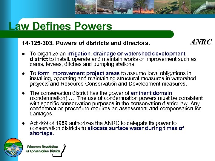 Law Defines Powers 14 -125 -303. Powers of districts and directors. ANRC l To