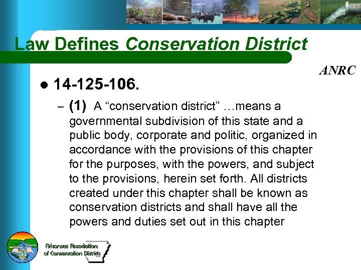 Law Defines Conservation District l 14 -125 -106. – (1) A “conservation district” …means