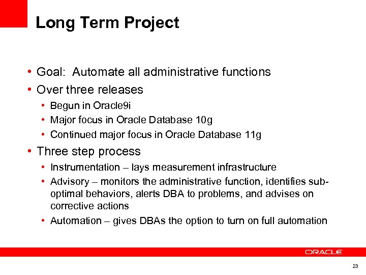 Long Term Project • Goal: Automate all administrative functions • Over three releases •