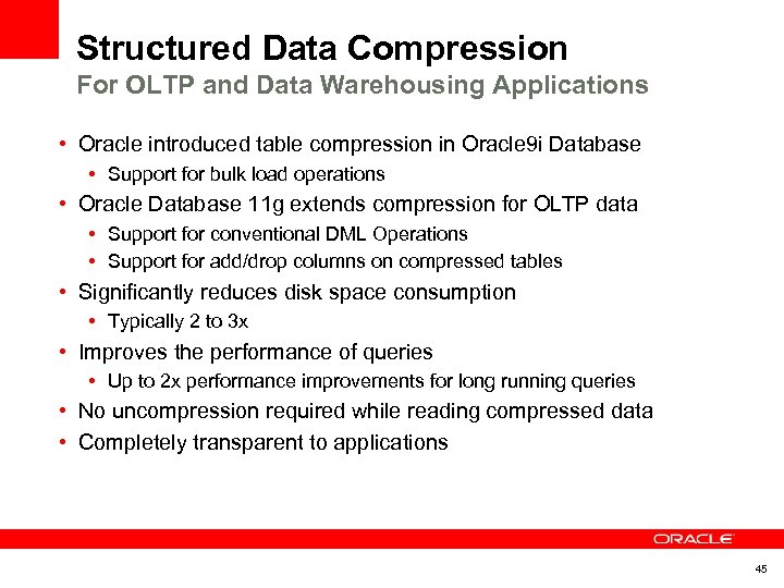 Structured Data Compression For OLTP and Data Warehousing Applications • Oracle introduced table compression