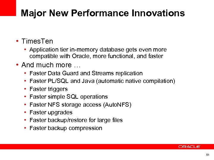 Major New Performance Innovations • Times. Ten • Application tier in-memory database gets even