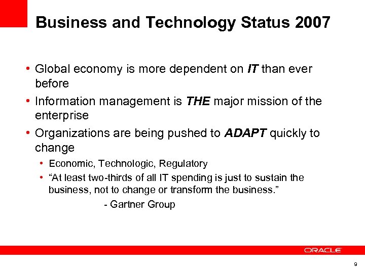 Business and Technology Status 2007 • Global economy is more dependent on IT than