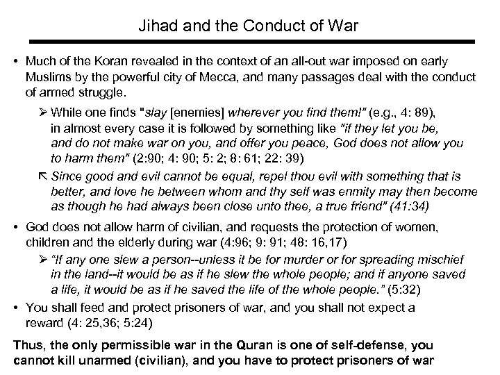 Jihad and the Conduct of War • Much of the Koran revealed in the