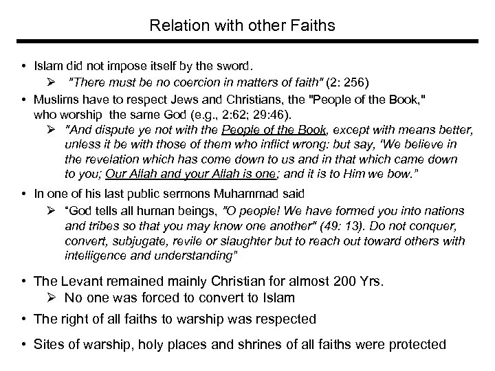 Relation with other Faiths • Islam did not impose itself by the sword. Ø