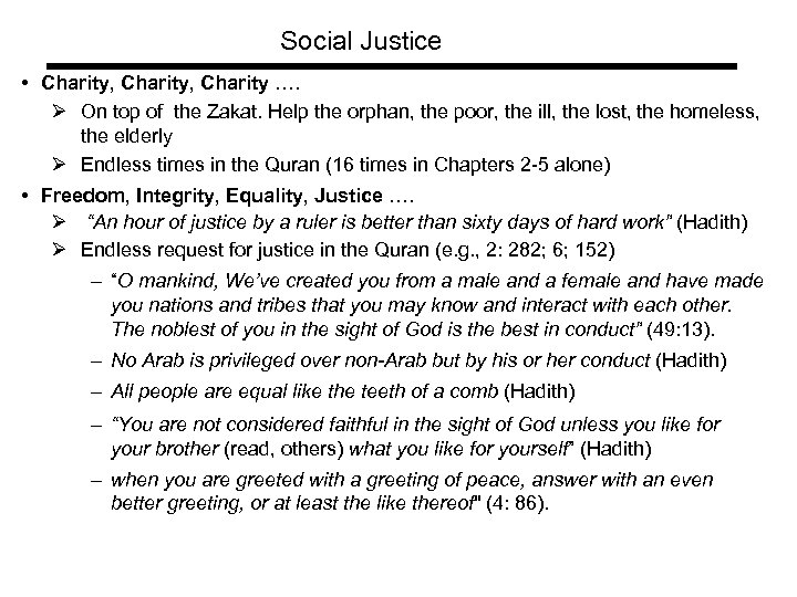 Social Justice • Charity, Charity …. Ø On top of the Zakat. Help the
