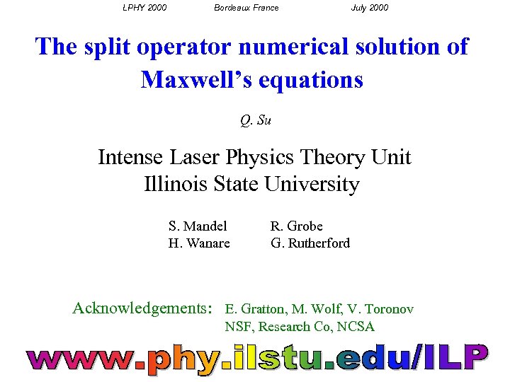 LPHY 2000 Bordeaux France July 2000 The split operator numerical solution of Maxwell’s equations