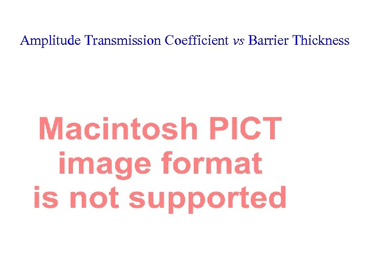 Amplitude Transmission Coefficient vs Barrier Thickness 