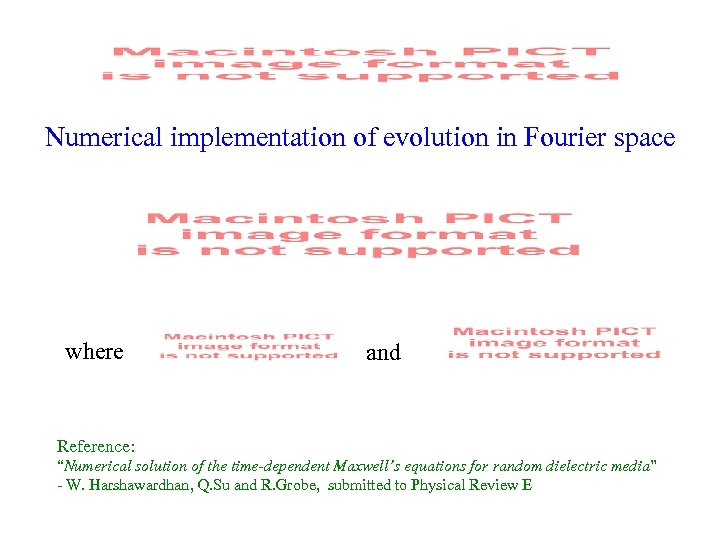 Numerical implementation of evolution in Fourier space where and Reference: “Numerical solution of the