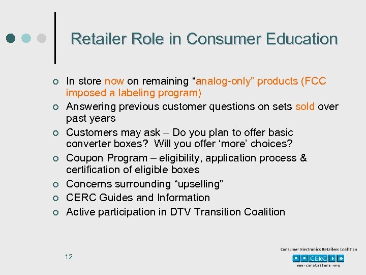 Retailer Role in Consumer Education ¢ ¢ ¢ ¢ In store now on remaining