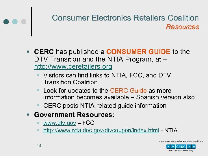 Consumer Electronics Retailers Coalition Resources § CERC has published a CONSUMER GUIDE to the
