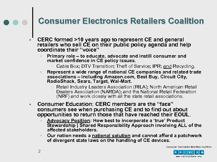 Consumer Electronics Retailers Coalition § CERC formed >10 years ago to represent CE and