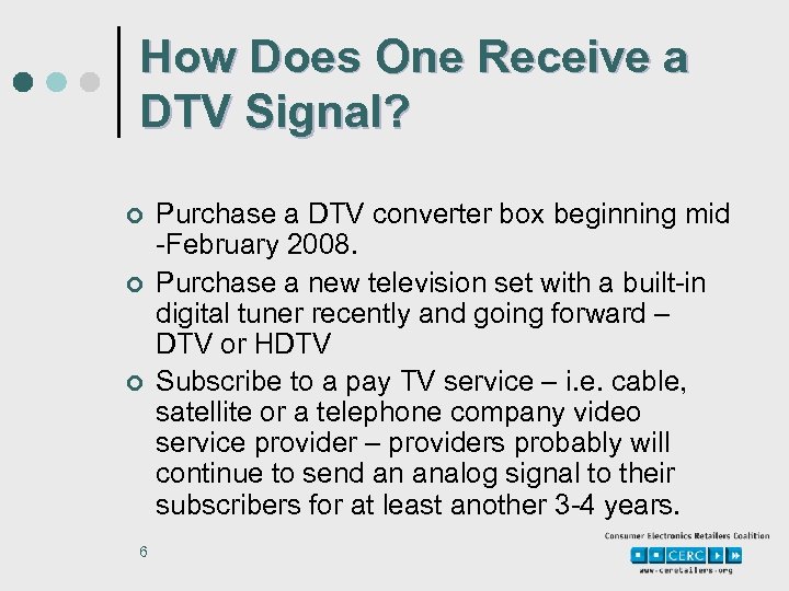 How Does One Receive a DTV Signal? ¢ ¢ ¢ 6 Purchase a DTV