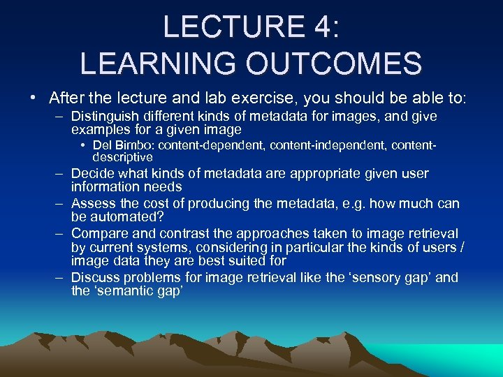 LECTURE 4: LEARNING OUTCOMES • After the lecture and lab exercise, you should be