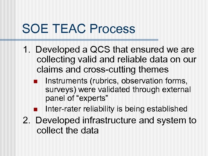 SOE TEAC Process 1. Developed a QCS that ensured we are collecting valid and