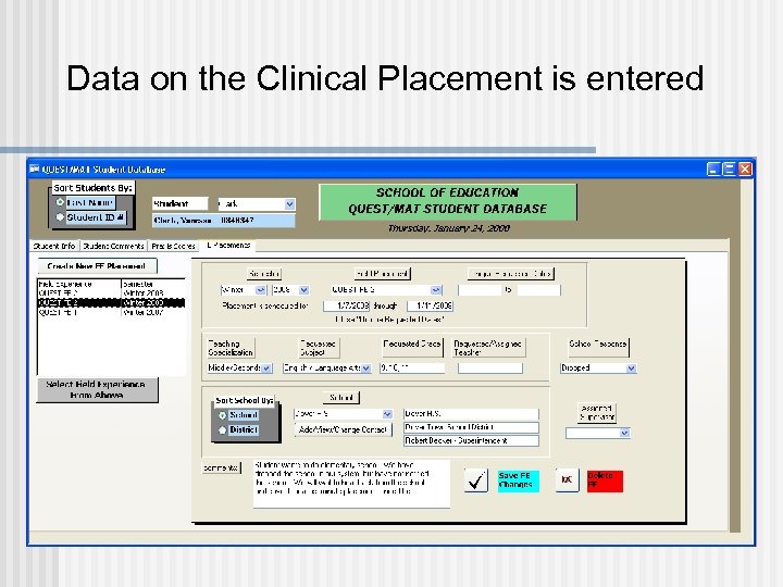 Data on the Clinical Placement is entered 