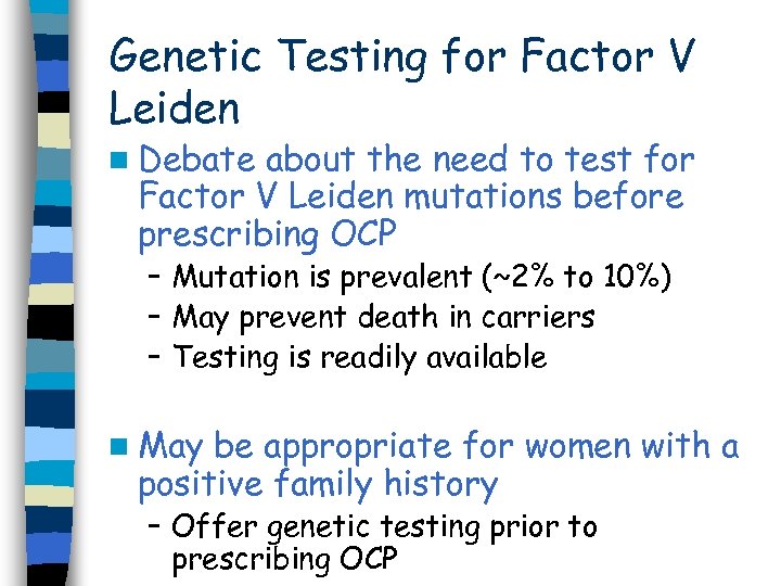 Genetic Testing for Factor V Leiden n Debate about the need to test for