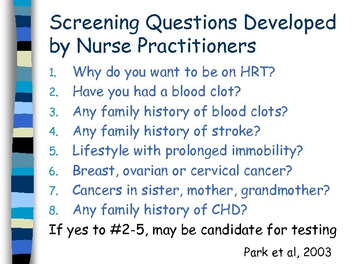 Screening Questions Developed by Nurse Practitioners Why do you want to be on HRT?
